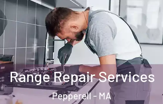  Range Repair Services Pepperell - MA