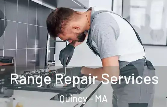  Range Repair Services Quincy - MA
