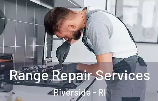  Range Repair Services Riverside - RI