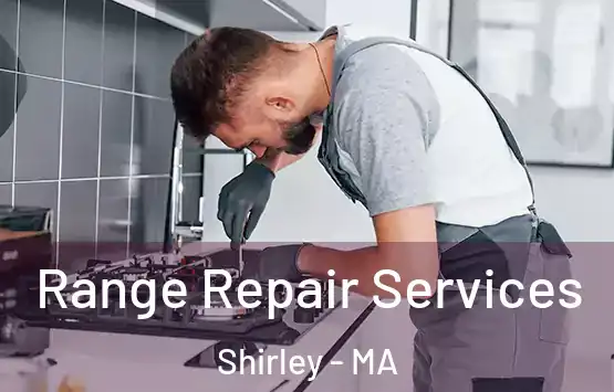  Range Repair Services Shirley - MA