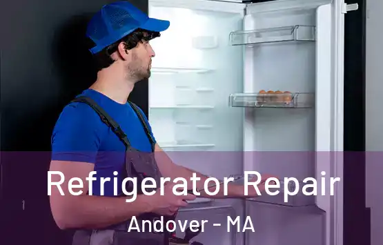  Refrigerator Repair Andover - MA
