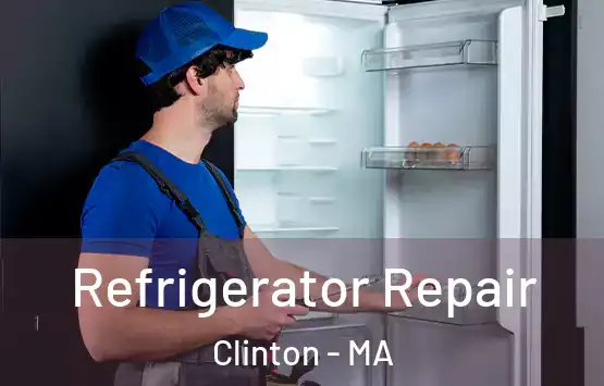  Refrigerator Repair Clinton - MA