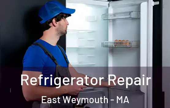  Refrigerator Repair East Weymouth - MA
