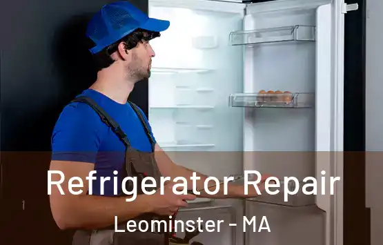  Refrigerator Repair Leominster - MA