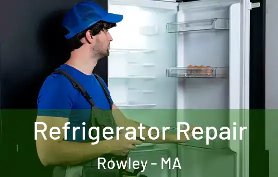  Refrigerator Repair Rowley - MA