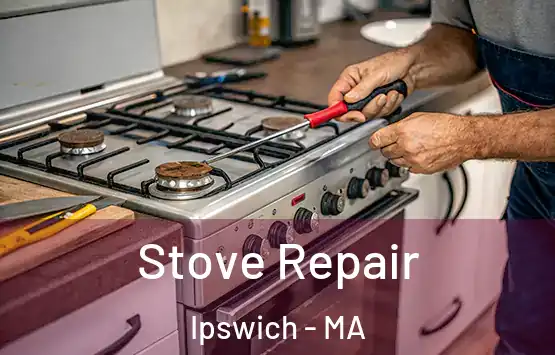  Stove Repair Ipswich - MA