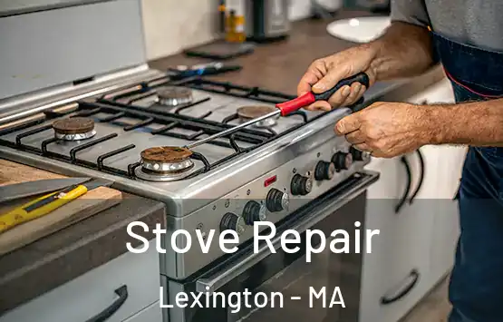  Stove Repair Lexington - MA
