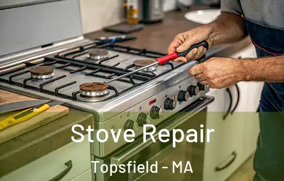  Stove Repair Topsfield - MA