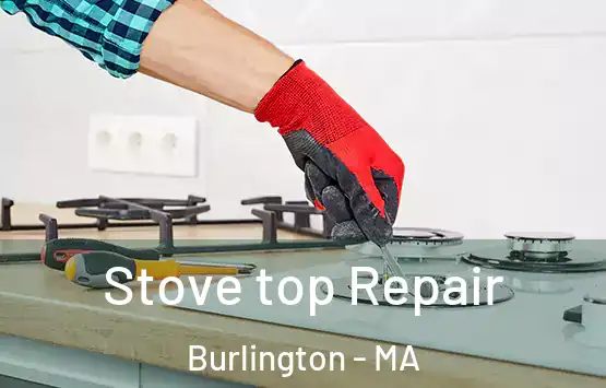  Stove top Repair Burlington - MA