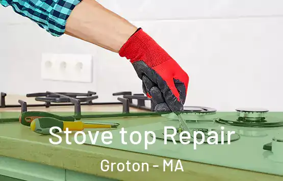  Stove top Repair Groton - MA