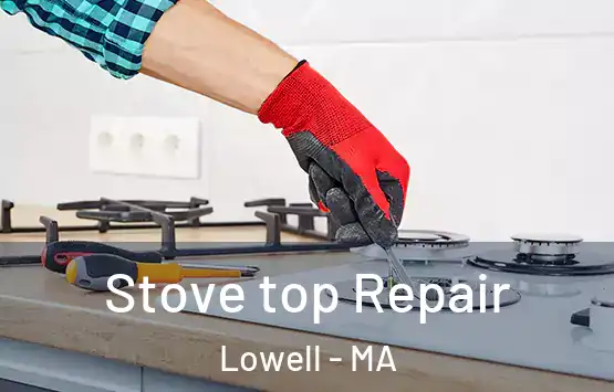  Stove top Repair Lowell - MA