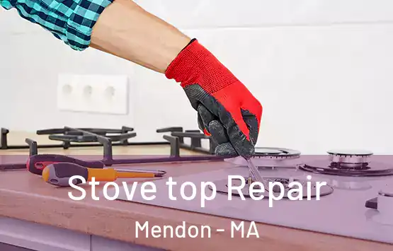  Stove top Repair Mendon - MA