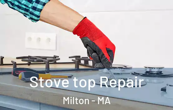  Stove top Repair Milton - MA