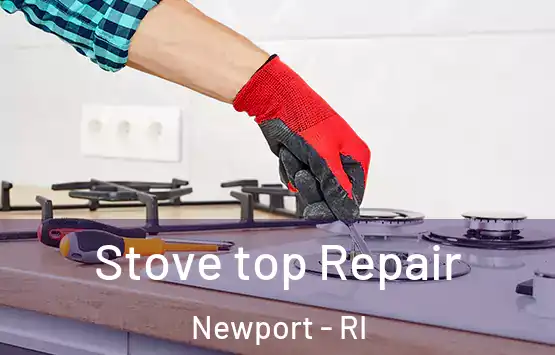  Stove top Repair Newport - RI