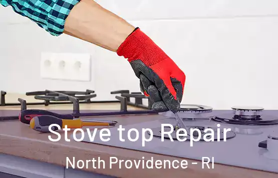  Stove top Repair North Providence - RI