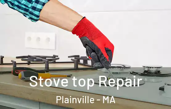  Stove top Repair Plainville - MA