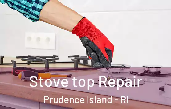  Stove top Repair Prudence Island - RI