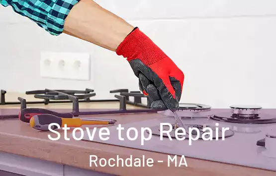  Stove top Repair Rochdale - MA