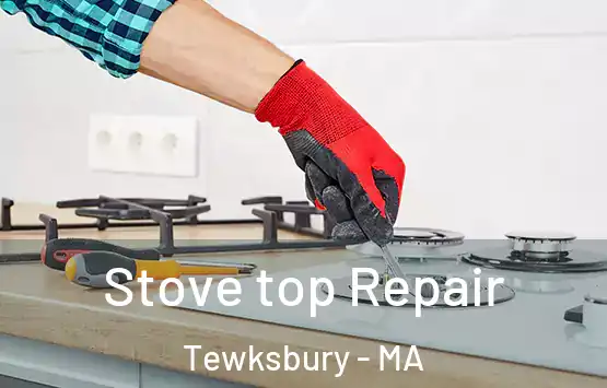  Stove top Repair Tewksbury - MA