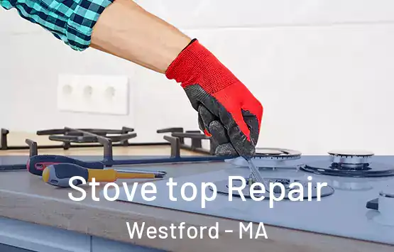  Stove top Repair Westford - MA