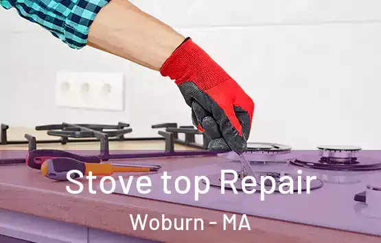  Stove top Repair Woburn - MA