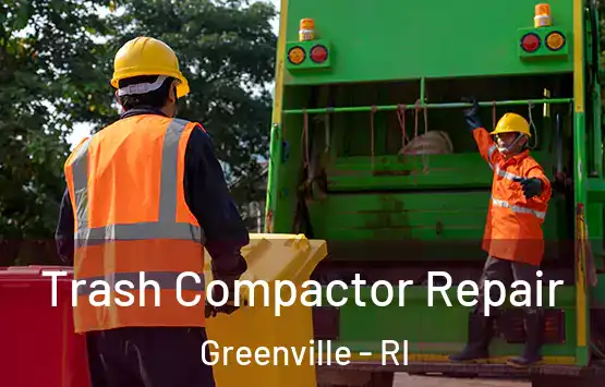 Trash Compactor Repair Greenville - RI