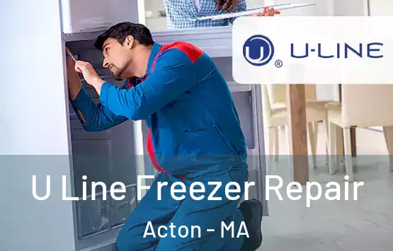  U Line Freezer Repair Acton - MA