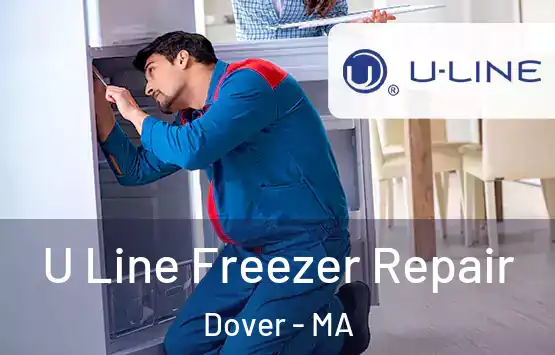  U Line Freezer Repair Dover - MA