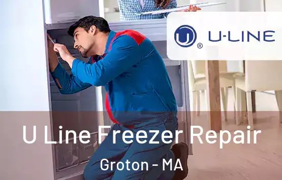  U Line Freezer Repair Groton - MA