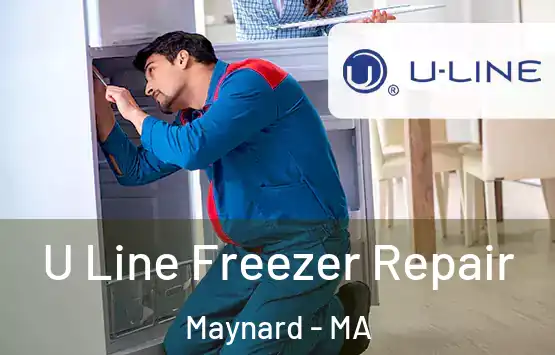  U Line Freezer Repair Maynard - MA