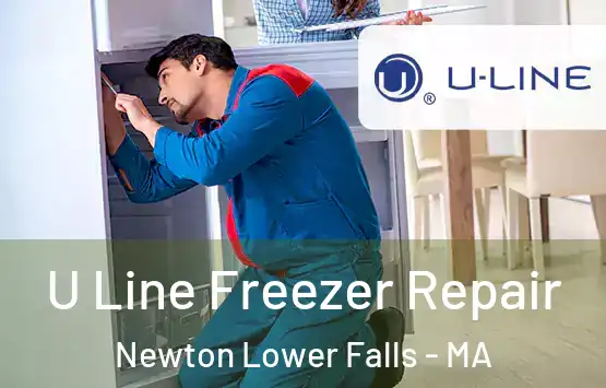  U Line Freezer Repair Newton Lower Falls - MA