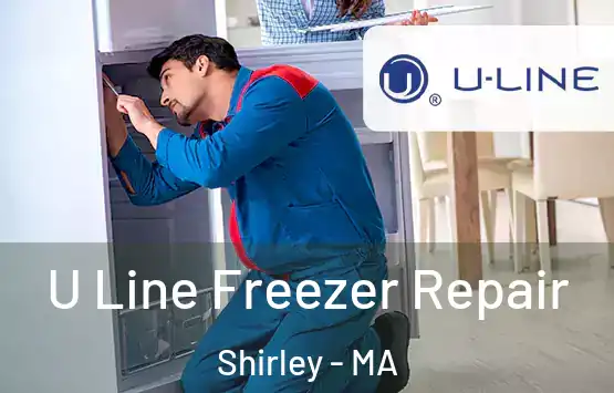  U Line Freezer Repair Shirley - MA