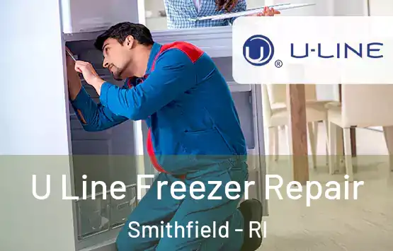  U Line Freezer Repair Smithfield - RI