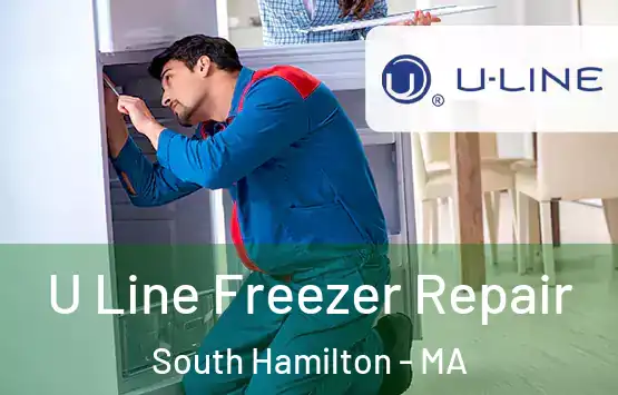  U Line Freezer Repair South Hamilton - MA