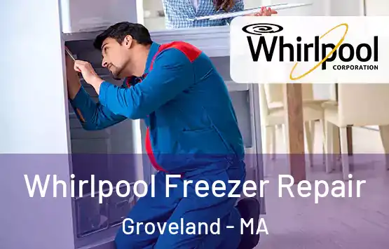  Whirlpool Freezer Repair Groveland - MA