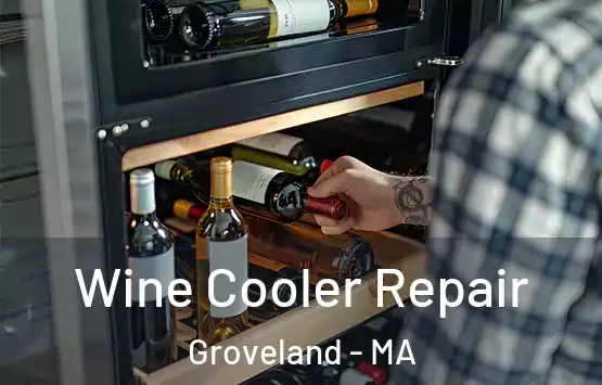  Wine Cooler Repair Groveland - MA