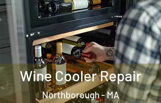  Wine Cooler Repair Northborough - MA