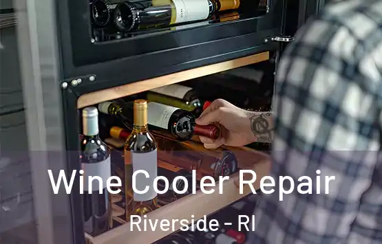  Wine Cooler Repair Riverside - RI