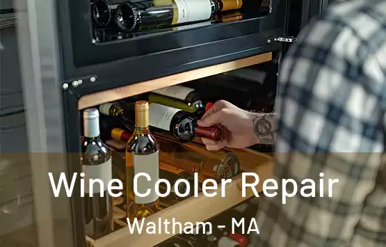  Wine Cooler Repair Waltham - MA